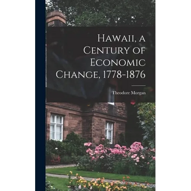 Hawaii, a Century of Economic Change, 1778-1876