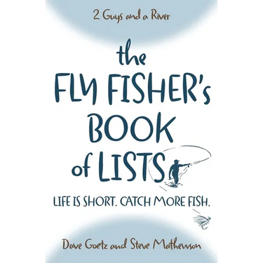 The Fly Fisher's Book of Lists: Life is short. Catch more fish.