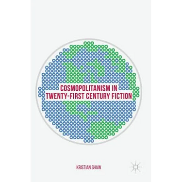 Cosmopolitanism in Twenty-First Century Fiction