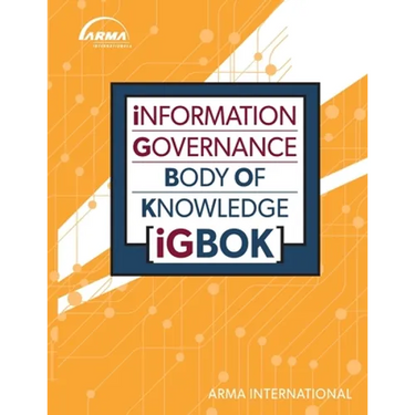 Information Governance Body of Knowledge (IGBOK)