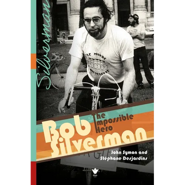 Bob Silverman: The Impossible Hero
