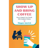Show Up and Bring Coffee: How to Support Your Friends With Disabled Children