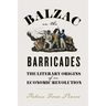 Balzac on the Barricades: The Literary Origins of an Economic Revolution