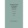 Northern Neck of Virginia Pioneers, 1642-1675. In Six Volumes. Volume One: A-C