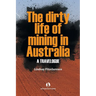 The Dirty Life of Mining in Australia: A Travelogue
