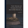 Text-Book of Homeopathic Materia Medica