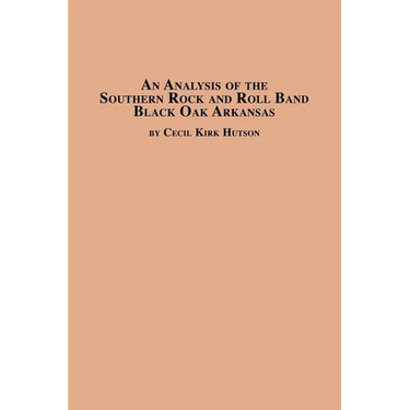 An Analysis of the Southern Rock and Roll Band Black Oak Arkansas