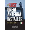 The Last Great Antenna Installer: Uno Buono Vita!