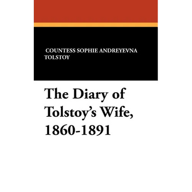 The Diary of Tolstoy's Wife, 1860-1891