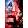 Manipulation: The Curse of Kisses