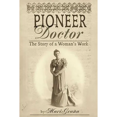 Pioneer Doctor: The Story of a Woman's Work