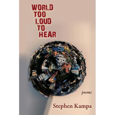 World Too Loud to Hear: Poems