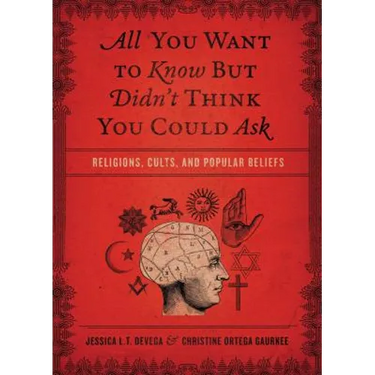 All You Want to Know But Didn't Think You Could Ask: Religions, Cults, and Popular Beliefs