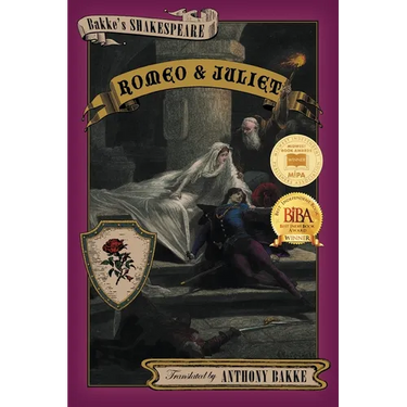 Bakke's Shakespeare: Romeo and Juliet