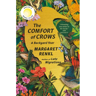 The Comfort of Crows (Reese's Book Club Pick): A Backyard Year