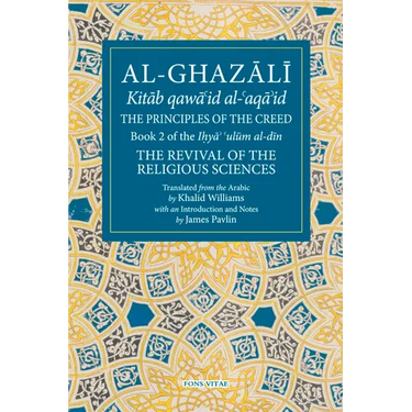 The Principles of the Creed: Book 2 of the Revival of the Religious Sciences