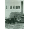 Silvertown: The Lost Story of a Strike That Shook London and Helped Launch the Modern Labor Movement