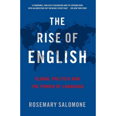 The Rise of English: Global Politics and the Power of Language