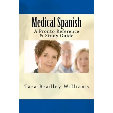 Medical Spanish: A Pronto Reference & Study Guide