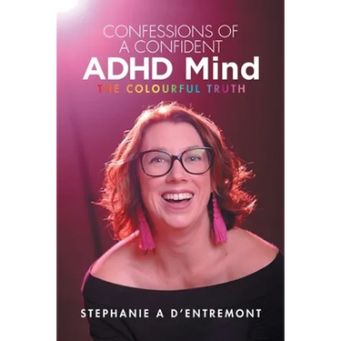 Confessions of a Confident ADHD Mind: The Colourful Truth