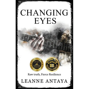 Changing Eyes- Raw Truth. Fierce Resilience.