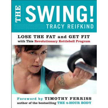 The Swing!: Lose the Fat and Get Fit with This Revolutionary Kettlebell Program