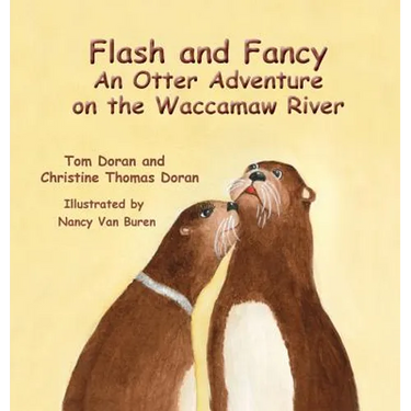 Flash and Fancy An Otter Adventure on the Waccamaw River