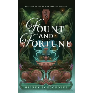 Fount and Fortune: Book One of The Empire Eternal Duology, A Dystopian Romantic Fantasy