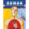 Human Anatomy Coloring Book: Anatomy & Physiology Coloring Book for Adults (Complete Version Workbook)