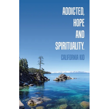 Addicted, Hope and Spirituality.