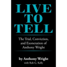Live to Tell: The Trial, Conviction, and Exoneration of Anthony Wright