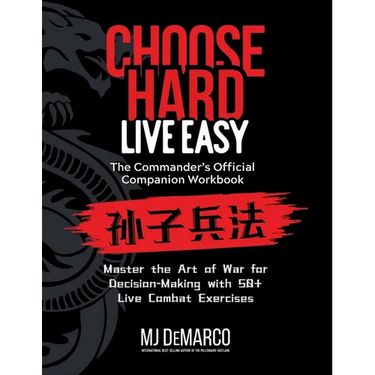 Choose Hard, Live Easy - the Commander's Official Companion Workbook: Master the Art of War for Decision-Making with 50+ Live Combat Exercises