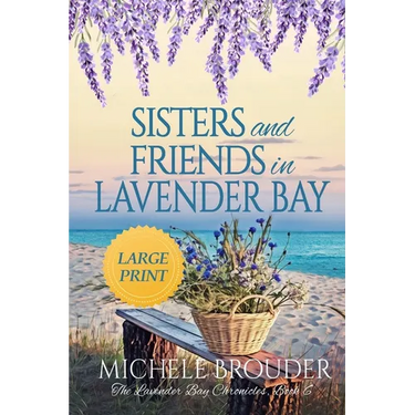 Sisters and Friends in Lavender Bay (The Lavender Bay Chronicles Book 6) Large Print Paperback