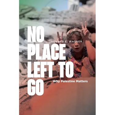 No Place Left to Go: Why Palestine Matters