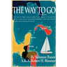 The Way to Go!: Four Men & Three Women Sailing from Florida to Cozumel & Belize-A Story of Sex, Lust & Drug Trafficking-With a New Kin