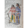 Children of White Thunder: Legacy of a Cheyenne Family 1830-2020