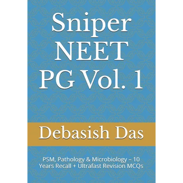Sniper NEET PG Vol. 1: PSM, Pathology & Microbiology - 10 Years Recall + Ultrafast Revision MCQs
