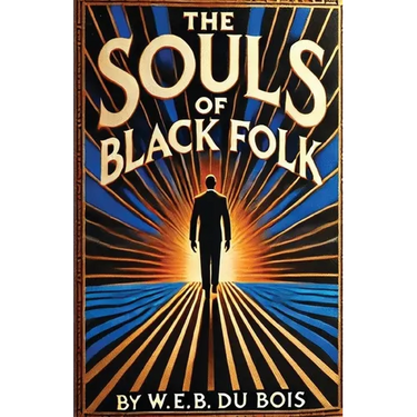 The Souls Of Black Folk(Illustrated)