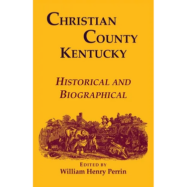 Christian County, Kentucky, Historical and Biographical