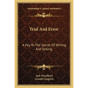 Trial And Error: A Key To The Secret Of Writing And Selling