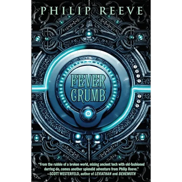 Fever Crumb (the Fever Crumb Trilogy, Book 1)