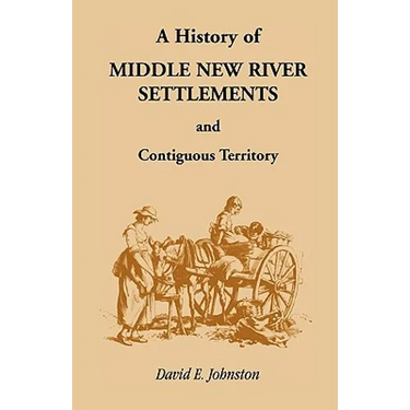 History of Middle New River Settlements and Contiguous Territory