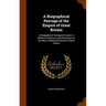 A Biographical Peerage of the Empire of Great Britain: A Biographical Peerage of Ireland, in Which Are Memoirs and Characters of the Most Celebrated P
