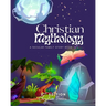Christian Mythology: A Secular Family Storybook