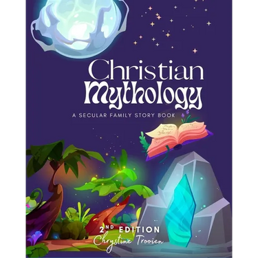 Christian Mythology: A Secular Family Storybook