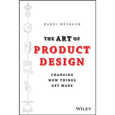 The Art of Product Design: Changing How Things Get Made