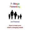 7-Stage Parenting: How to meet your child's changing needs