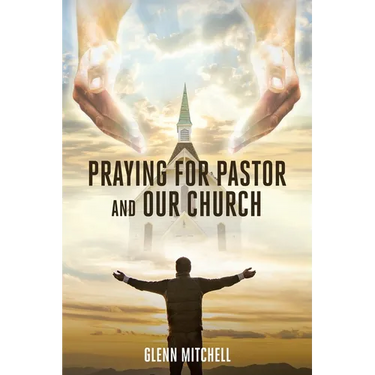 Praying For Pastor and Our Church