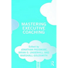 Mastering Executive Coaching
