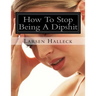 How To Stop Being A Dipshit